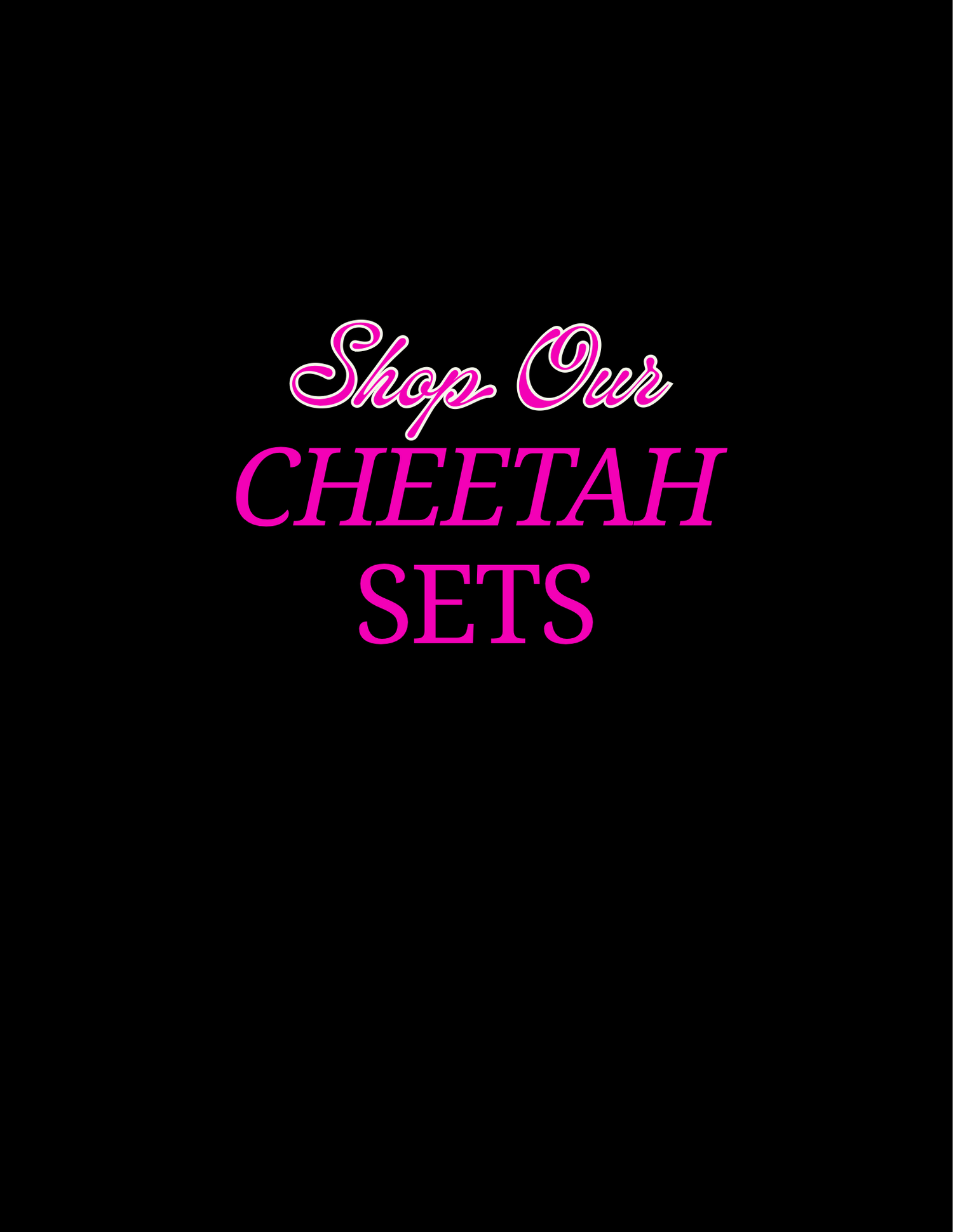 Cheetah Sets
